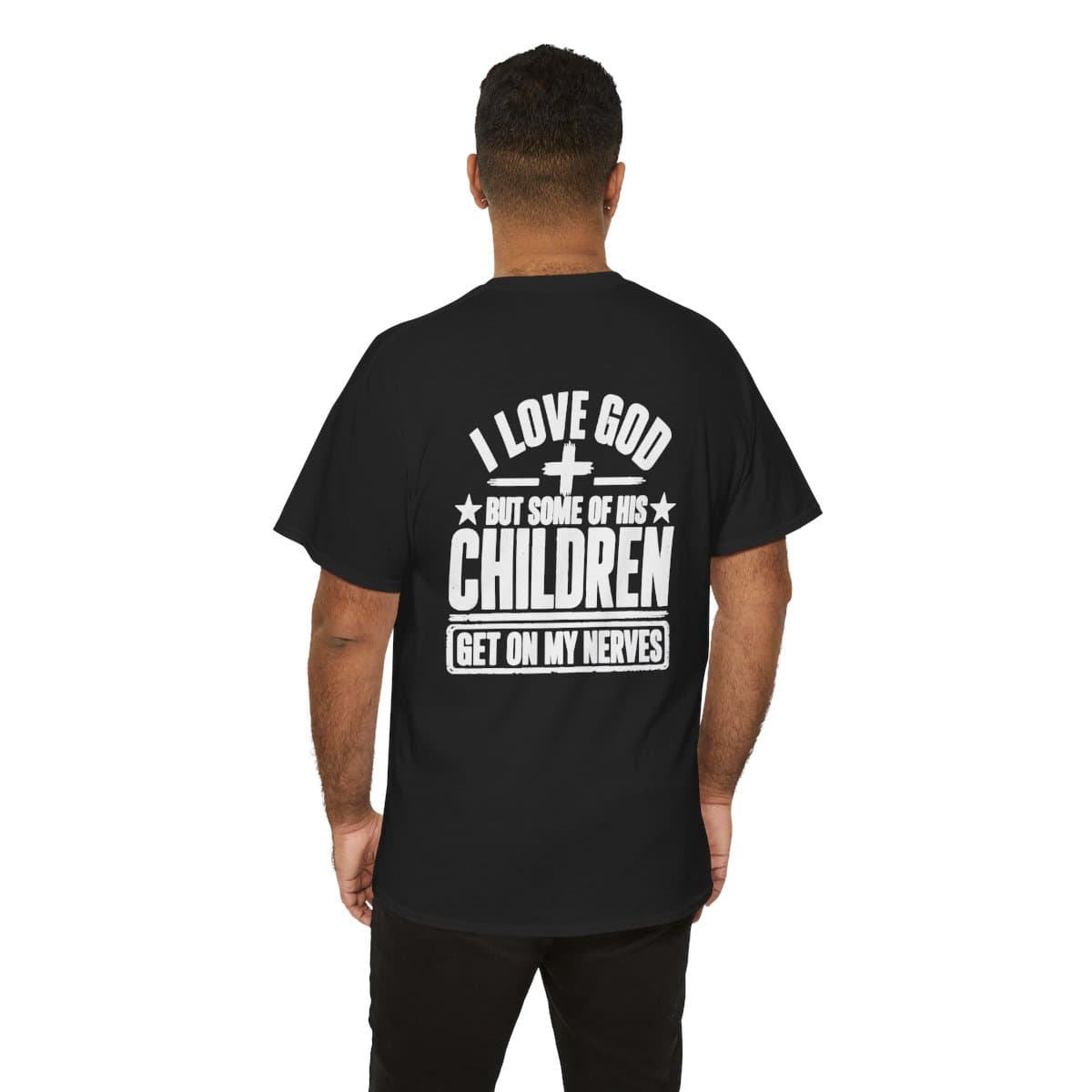 I Love God, but Some of His Children — Gildan 5000 Back Print Tee — black, Model back view